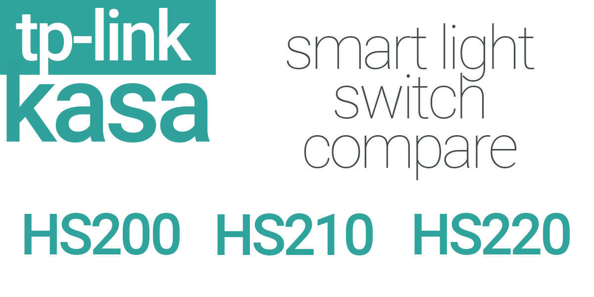 TP-Link’s Kasa Smart Wi-Fi Light Switches: Detailed Comparison