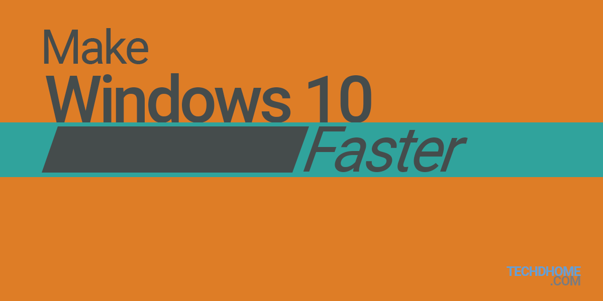 How to Make Windows 10 Faster and More Efficient